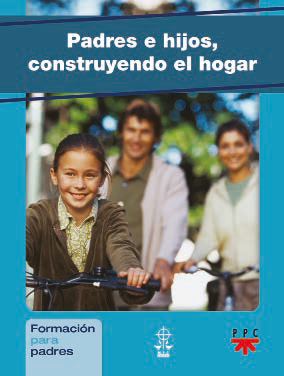 Padres e hijos, construyendo el hogar